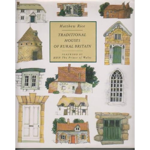 Traditional Houses of Rural Britain Matthew Rice