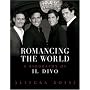 Romancing the World: A Biography of Il Divo