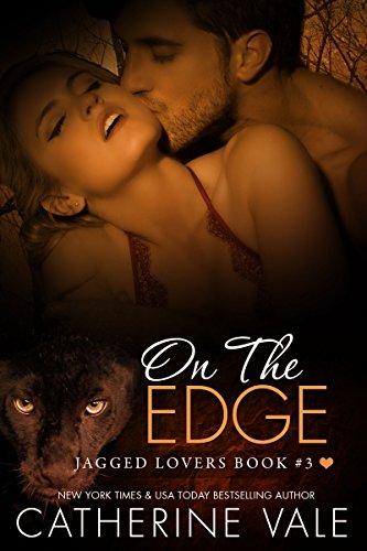 On The Edge (Jagged Lovers Series) Book #3: Jaguar Shifter Romance