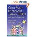 CPRT Package: Child Parent Relationship Therapy (CPRT): A 10-Session Filial Therapy Model