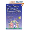Child Parent Relationship Therapy (CPRT): A 10-Session Filial Therapy Model