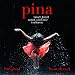 PINA Soundtrack (Wim Wenders Film)