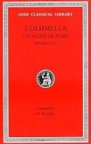 De Re Rustica: Bks.I-IV v. 1 (Loeb Classical Library)