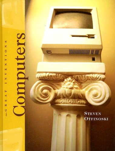 Computers (Great Inventions (Benchmark Books)), by Steven Otfinoski Computers (Great Inventions (Benchmark Books)), by Steven Otfinoski