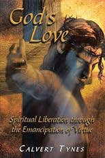 God's Love: Spiritual Liberation Through The Emancipation Of Virtue