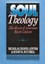 Soul Theology: The Heart of American Black Culture