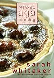 Food and Drink : Relaxed Aga Cooking