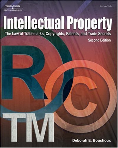 Intellectual Property for Paralegals The Law of Trademarks  Copyrights  Patents  and Trade Secrets