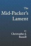 The Mid-Packer's Lament: A collection of running stories with a view from the middle of the pack
