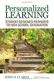 Personalized Learning: Student-Designed Pathways to High School Graduation