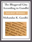 The Bhagavad Gita According to Gandhi