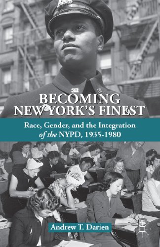 Becoming New York's Finest: Race, Gender, and the Integration of the NYPD, 1935-1980