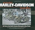 Harley-Davidson Family Album: 100 Years of the World's Greatest Motorcycle in Rare Photos