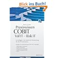 Praxiswissen COBIT - Val IT - Risk IT: Grundlagen und praktische Anwendung f�r die IT-Governance