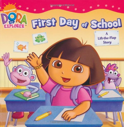 Doras First Day at School: A Lift-the-Flap Book (Dora the Explorer)