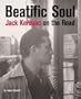 Beatific Souls: Jack Kerouac's On the Road