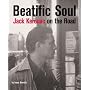 Beatific Souls: Jack Kerouac's On the Road
