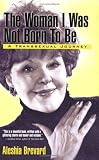 Woman I Was Not Born To Be