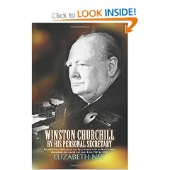 Winston Churchill by His Personal Secretary: Recollections of the Great Man by a Woman Who Worked for Him