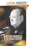 Winston Churchill by His Personal Secretary: Recollections of the Great Man by a Woman Who Worked for Him