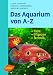 Das Aquarium von A - Z: Tiere 