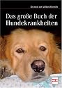 Das große Buch der Hundekrankheiten