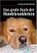  : Das gro&szlig;e Buch der Hundekrankheiten