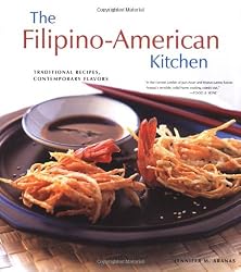 The Filipino-American Kitchen: Traditional Recipes, Contemporary Flavors