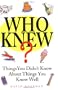 Who Knew?