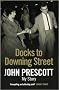Docks to Downing Street: My Story