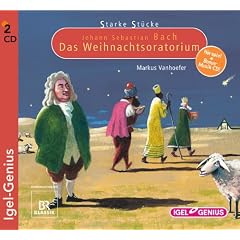 Starke St�cke 04. Johann Sebastian Bach: Das Weihnachts-Oratorium