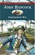 John Hancock: Independent Boy (Young Patriots series)
