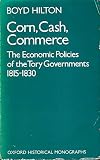 Corn, cash, commerce : the economic policies of the Tory government, 1815-1830