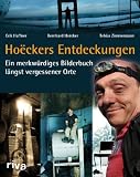Bernhard Hoecker �Ho�ckers Entdeckungen: Ein merkw�rdiges Bilderbuch l�ngst vergessener Orte� bestellen bei Amazon.de
