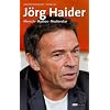 J�rg Haider: Mensch, Medienstar, Mythos