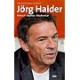 Jörg Haider: Mensch, Medienstar, Mythos