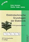 Produkt-Bild: Elektronik I. Elektrotechnische Grundlagen der Elektronik: Elektronik 1, Elektrotechnische Grundlagen der Elektronik, Pr&uuml;fungsaufgaben: Mit 474 Aufgaben und einem L&ouml;sungsteil