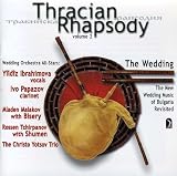 Thracian Rhapsody: The New Wedding Music of Bulgaria, Vol. 2