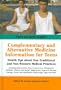 Complementary And Alternative Medicine Information for Teens: Health Tips About Non-Traditional And Non-Western Medical Practices (Teen Health Series)