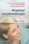 Wegweiser Verhaltenstherapie: Psychotherapie als Chance: Psychotherapie vorbereiten und begleiten, Therapieerfolg aktiv unterst�tzen, Entscheidungshilfen f�r Patienten