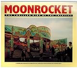 Moonrocket : the thriller ride of the thirties