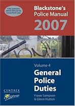 General Police Duties 2007: v. 4 (Blackstone's Police Manuals)