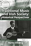 Traditional music and Irish society : historical perspectives