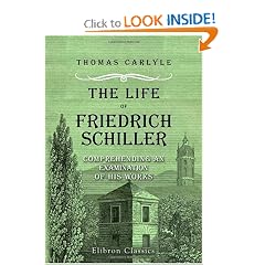 The Life of Friedrich Schiller, Comprehending an Examination of His Works: Centenary Edition