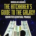 The Hitchhiker's Guide to the Galaxy, The Quintessential Phase (Dramatised)