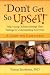 “Don’t Get So Upset!”: Help Young Children Manage Their Feelings by Understanding Your Own