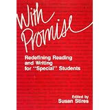With Promise: Redefining Reading and Writing for Special Students ~ Susan Stires