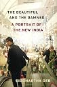 The Beautiful and the Damned: A Portrait of the New India