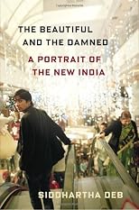 The Beautiful and the Damned: A Portrait of the New India