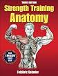 Strength Training Anatomy-3rd Edition (Sports Anatomy)